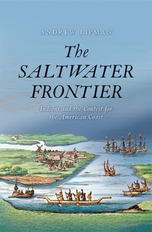 Guest Review Andrew Lipman The Saltwater Frontier 171 The