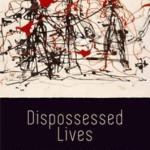 “Meditations on Archival Fragments”: Review of <i>Dispossessed Lives</i>